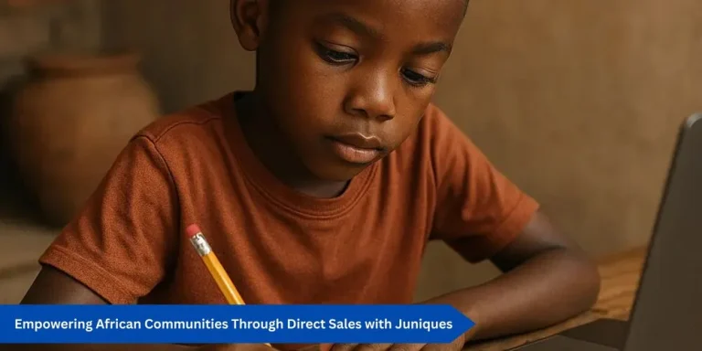 Empowering African Communities Through Direct Sales with Juniques